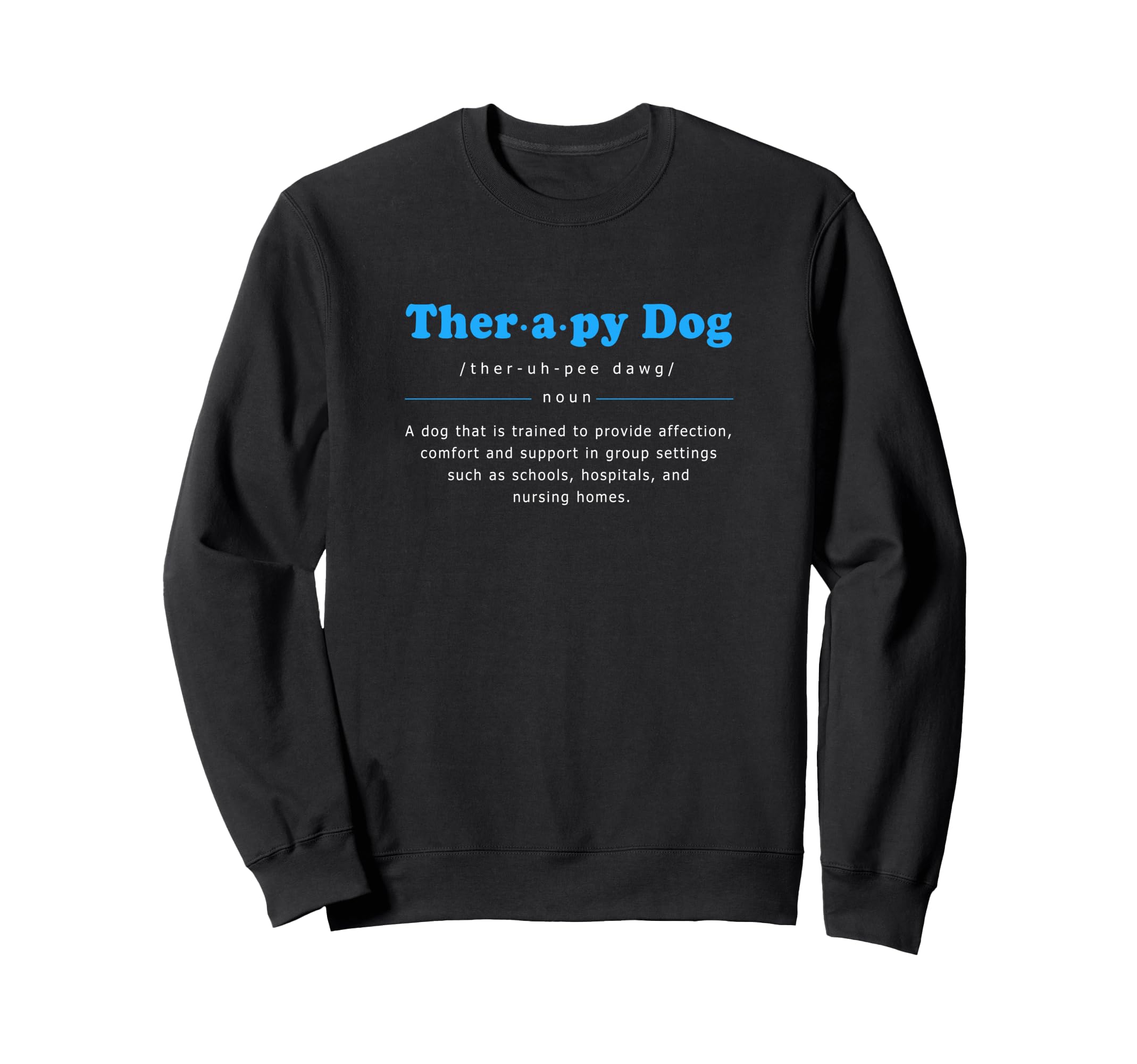 Therapy Dog Mom Therapy Dog Definition Sweatshirt - Trendy Graphic Unisex - T-Shirt, Sweatshirt, Hoodie