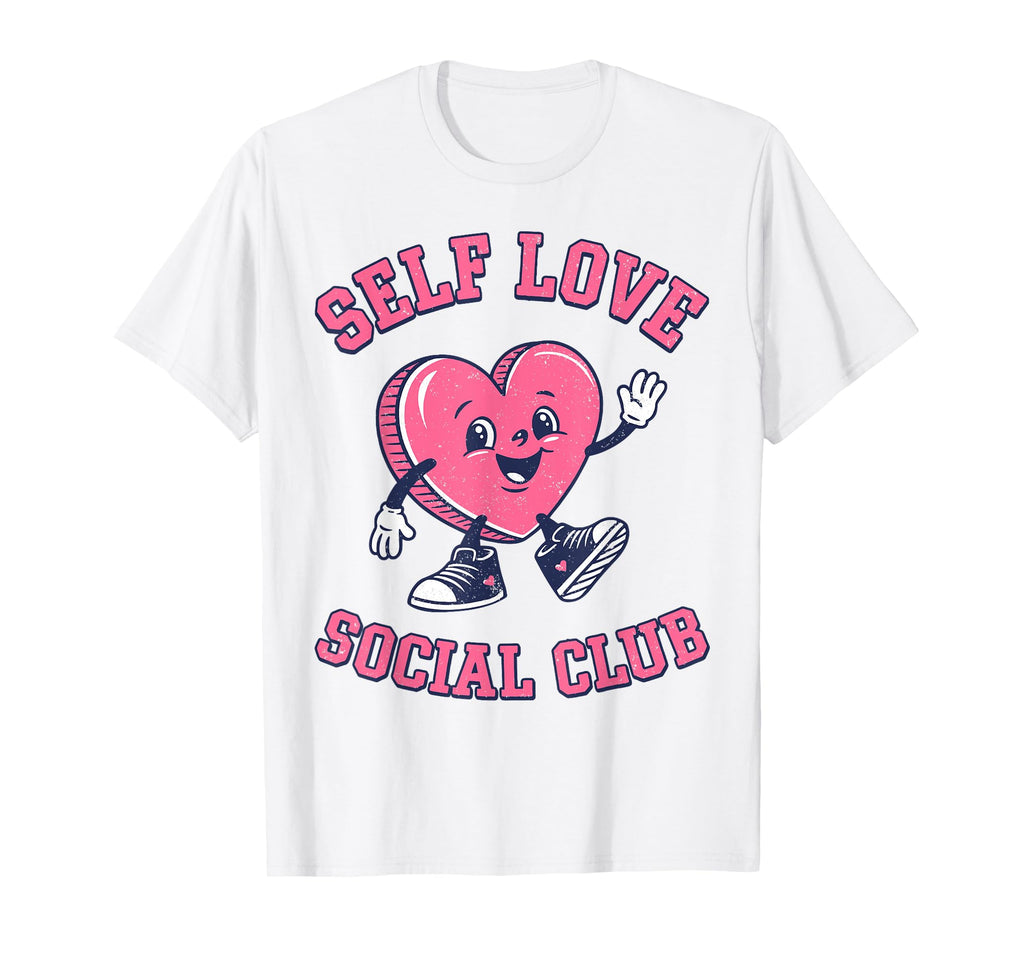 Funny Self Love Social Club Valentines Day T-Shirt - Novelty Apparel Unisex - T-Shirt, Sweatshirt, Hoodie