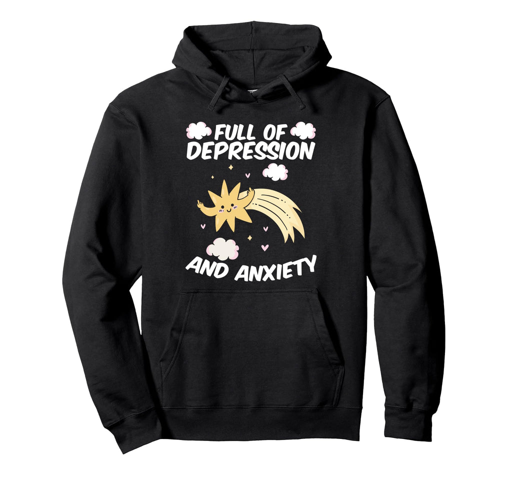 Full Depression Anxiety Star Mental Hoodie - Trendy Graphic Men Women - T-Shirt, Sweatshirt, Hoodie