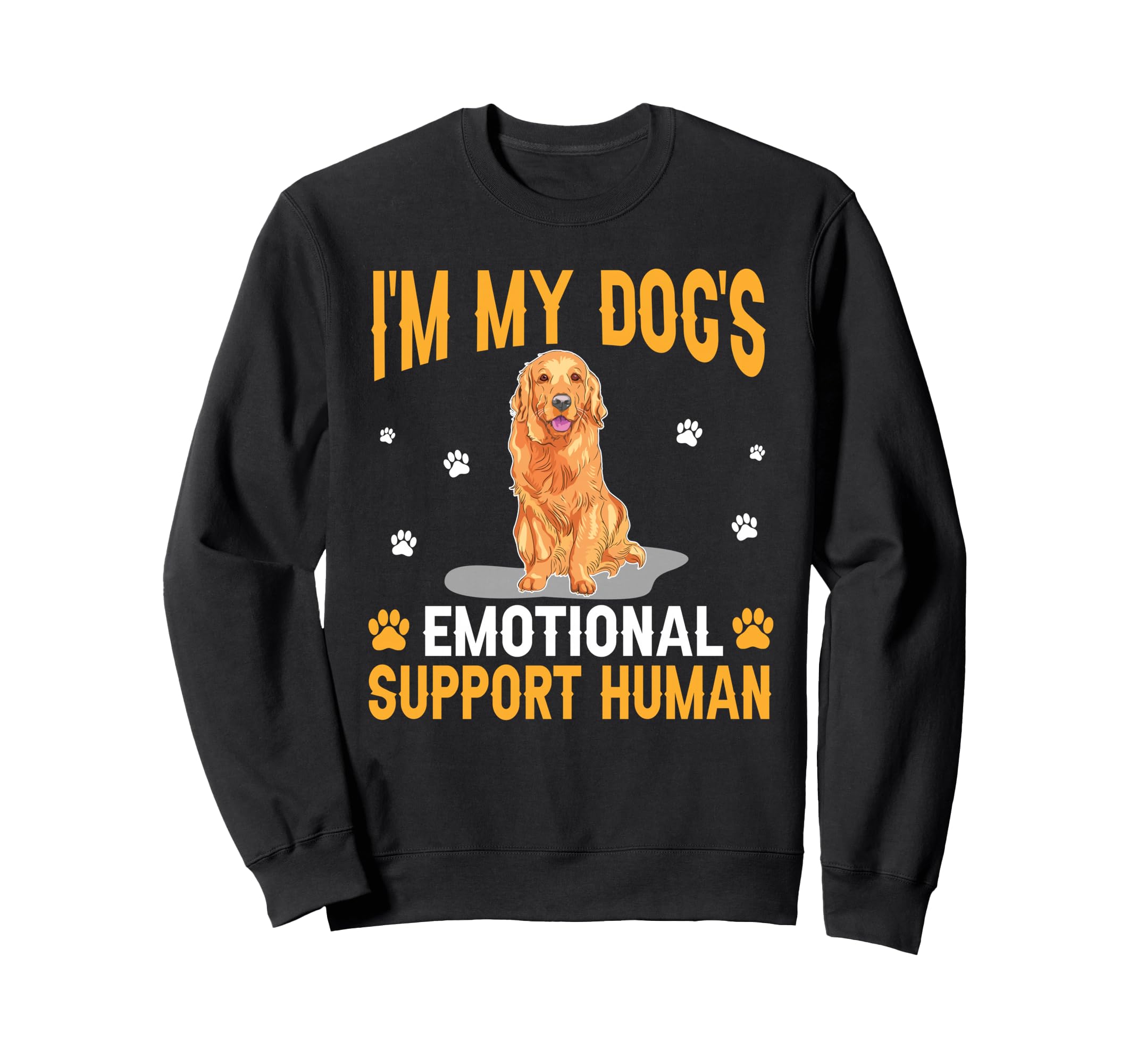 Im My Dogs Emotional Support Human Sweatshirt - Streetwear Style Unisex - T-Shirt, Sweatshirt, Hoodie