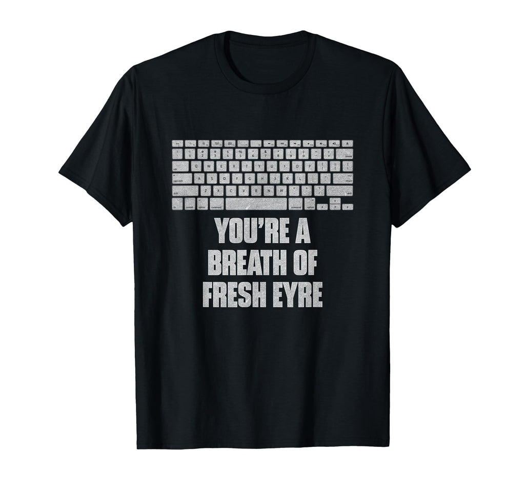 Youre Breath Fresh Eyre Funny Bookworm T-Shirt - Graphic Print Men Women - T-Shirt, Sweatshirt, Hoodie