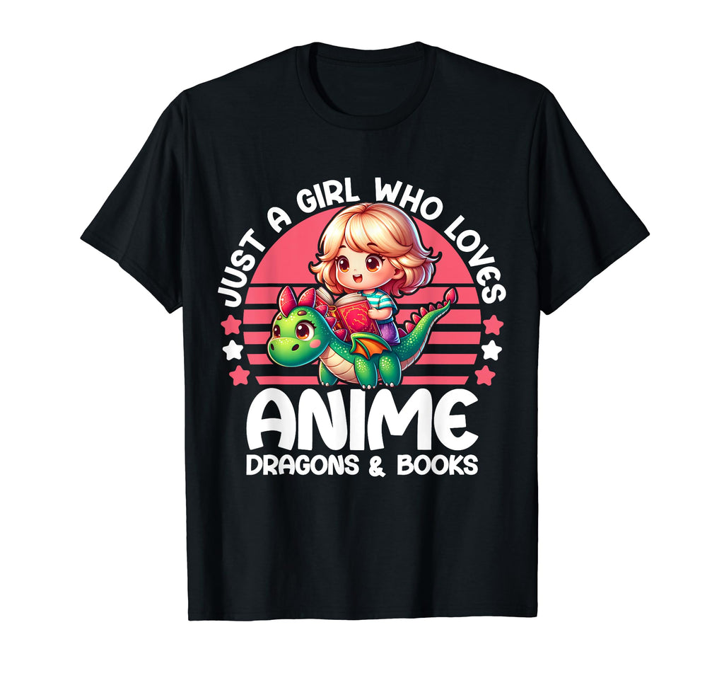 Just Who Loves Anime Dragons And Books T-Shirt - Streetwear Style Unisex - T-Shirt, Sweatshirt, Hoodie