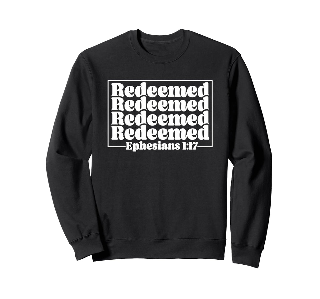 Redeemed Ephesians 1 17 Sweatshirt - Casual Everyday Wear for Adults - T-Shirt, Sweatshirt, Hoodie