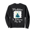 Meditation Is Balancing My Life Sweatshirt - Minimalist Print Unisex - T-Shirt, Sweatshirt, Hoodie