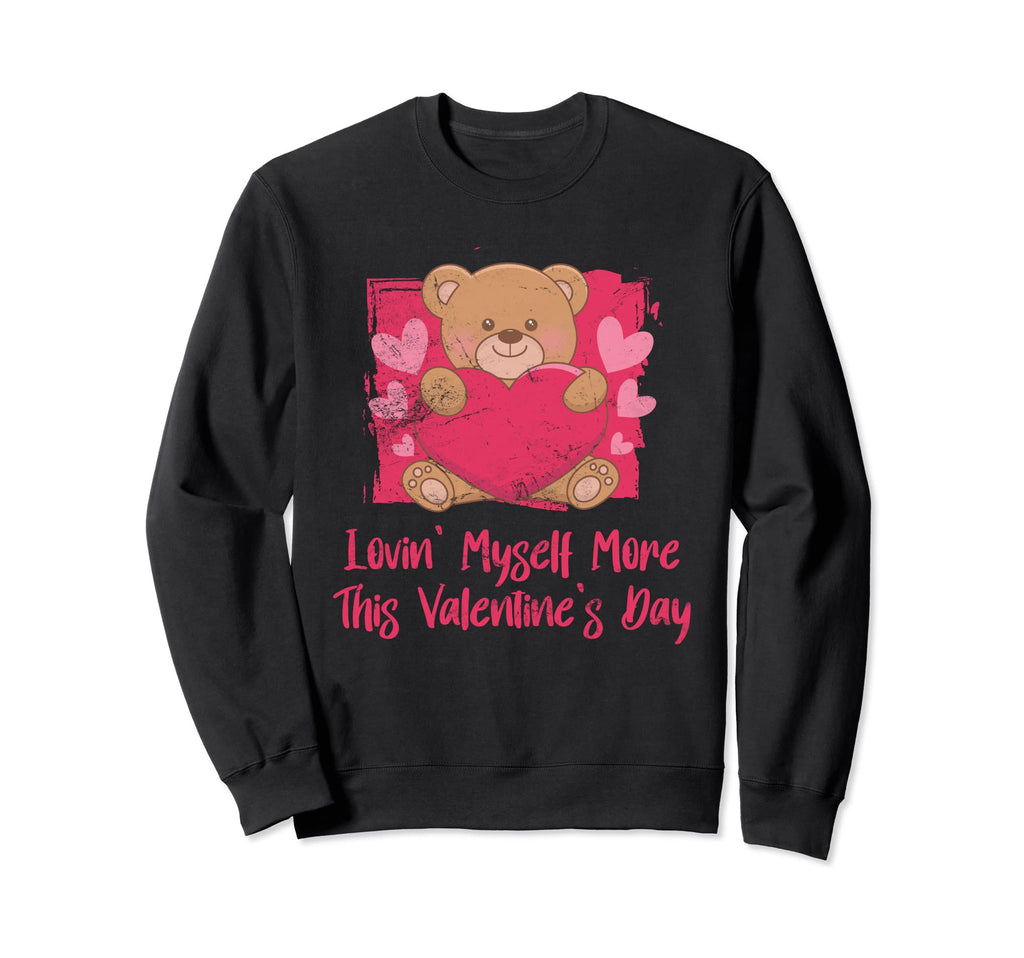 Lovin Myself More Self Love Sweatshirt - Graphic Print for Adults - T-Shirt, Sweatshirt, Hoodie