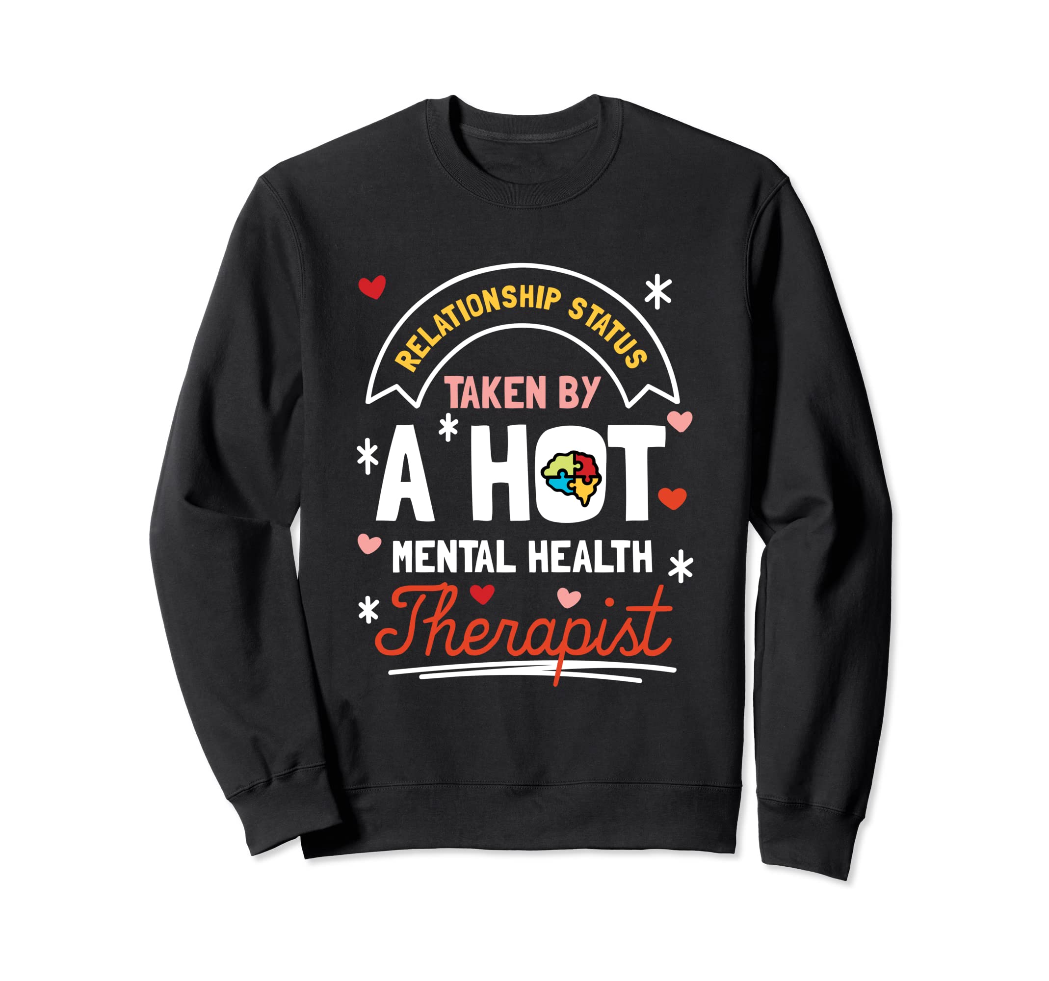 Relationship Status Taken Hot Sweatshirt - Fun Novelty Design Men Women - T-Shirt, Sweatshirt, Hoodie