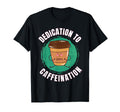 Funny Coffee Motivation Caffeine T-Shirt - Novelty Apparel Unisex - T-Shirt, Sweatshirt, Hoodie