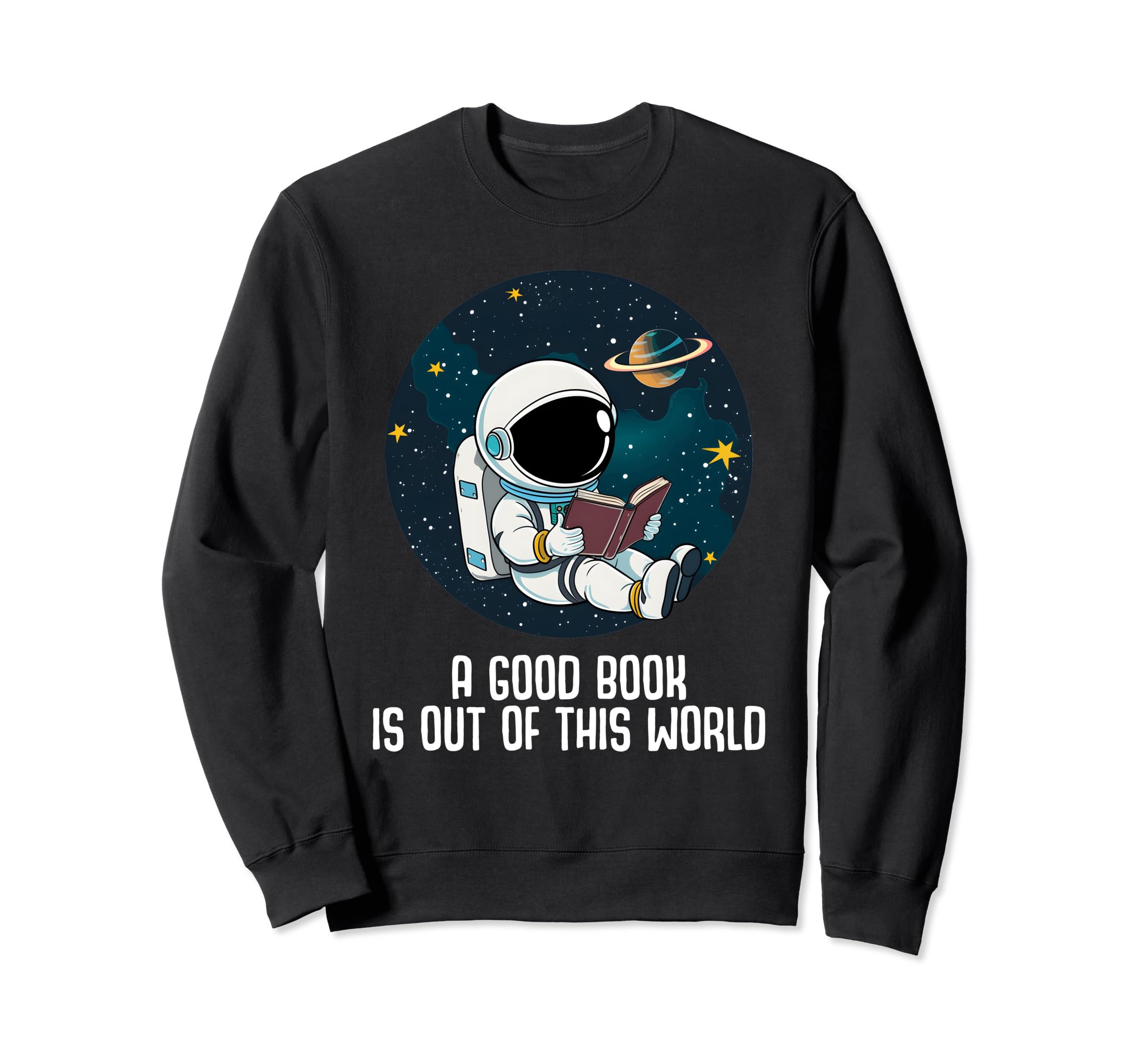 Good Book Is Out This World Reading Sweatshirt - Trendy Graphic Men Women - T-Shirt, Sweatshirt, Hoodie