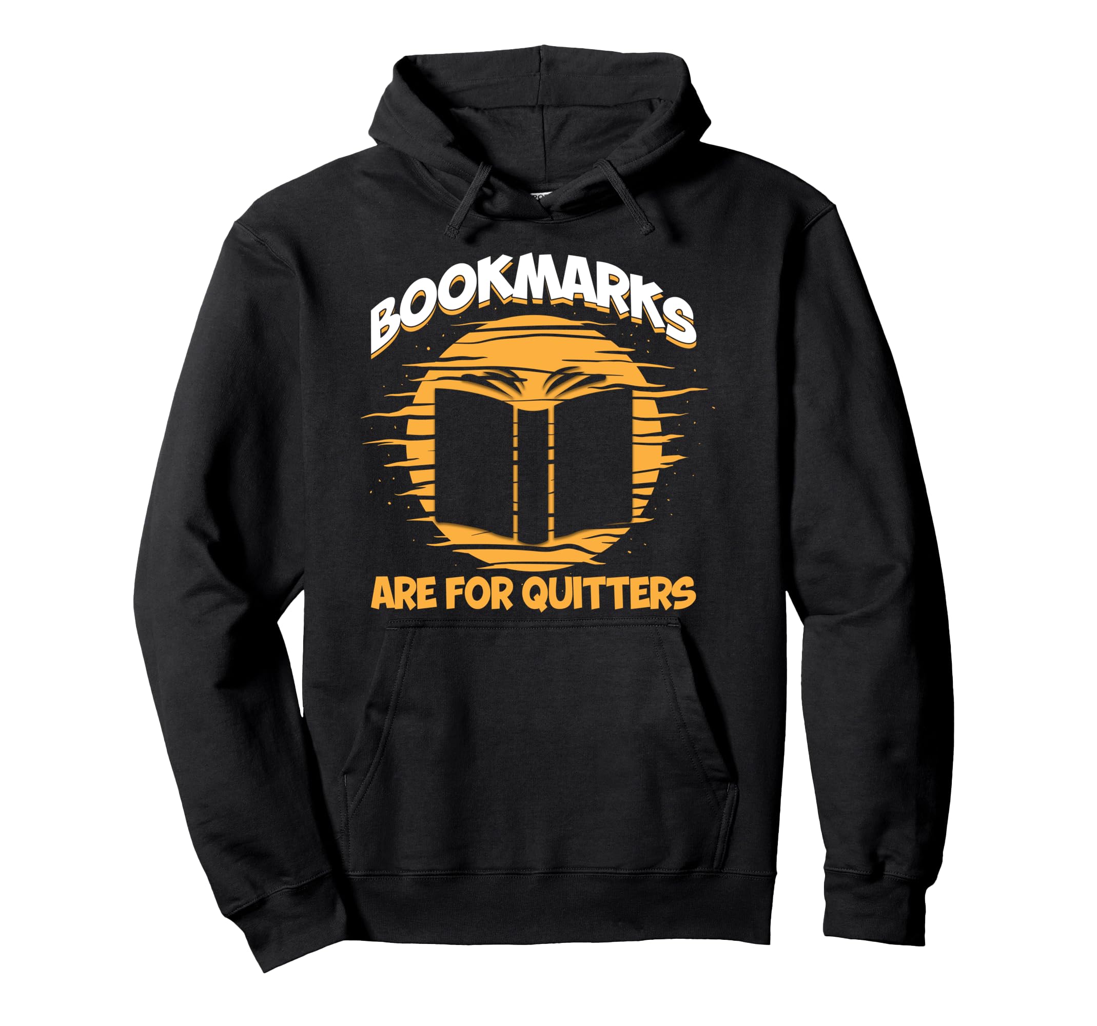 Bookmarks Are Quitters Book Nerd Reding Hoodie - Graphic Print for Adults - T-Shirt, Sweatshirt, Hoodie