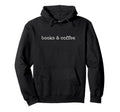 Book And Coffee Lover Bookworm Readers Hoodie - Graphic Print Unisex - T-Shirt, Sweatshirt, Hoodie