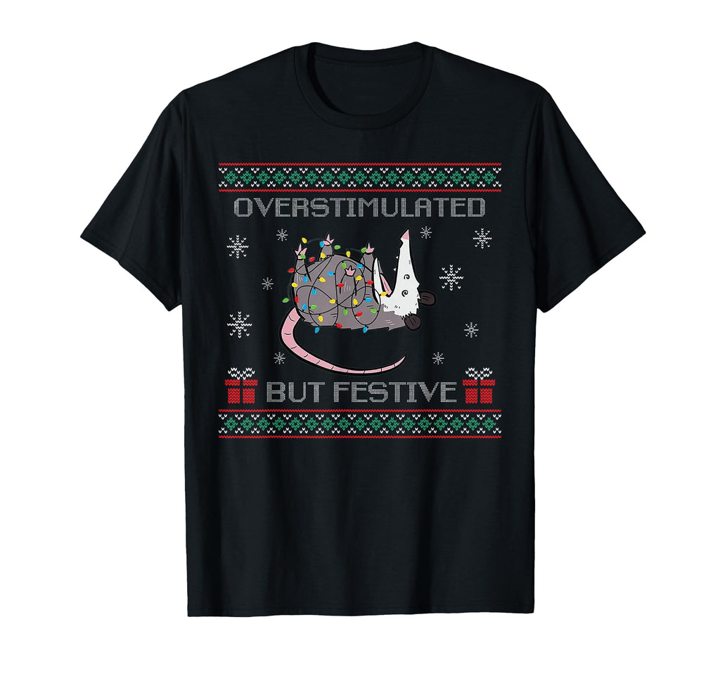 Overstimulated But Festive Opossum T-Shirt - Novelty Apparel for Adults - T-Shirt, Sweatshirt, Hoodie