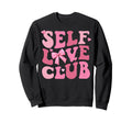 Valentines Day Self Love Social Sweatshirt - Fun Novelty Design for Adults - T-Shirt, Sweatshirt, Hoodie