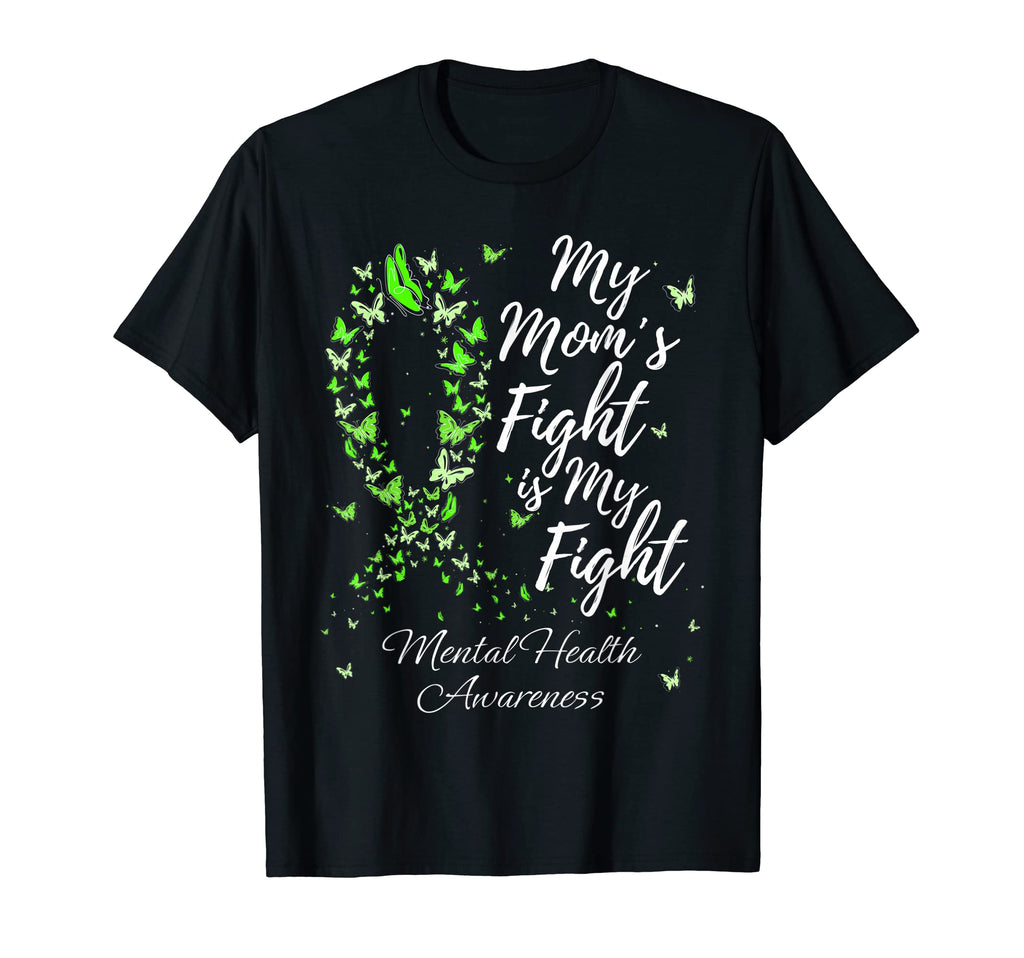 My Moms Fight Is My Fight Mental Health T-Shirt - Custom Art Print Unisex - T-Shirt, Sweatshirt, Hoodie