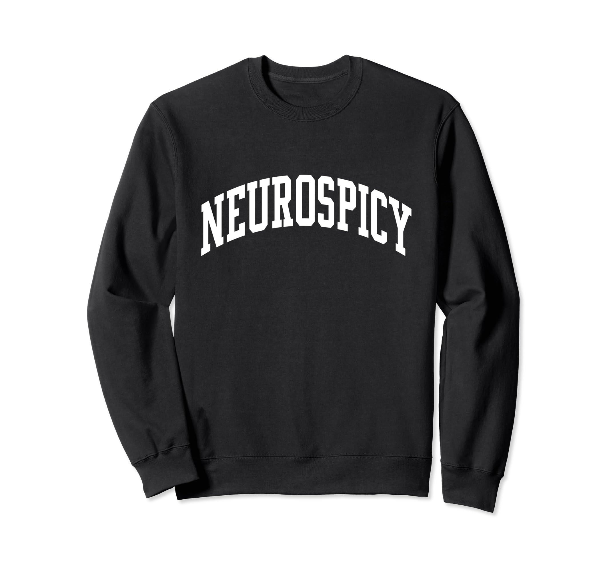 Neurospicy Neurodivergent Slang Sweatshirt - Trendy Graphic for Adults - T-Shirt, Sweatshirt, Hoodie