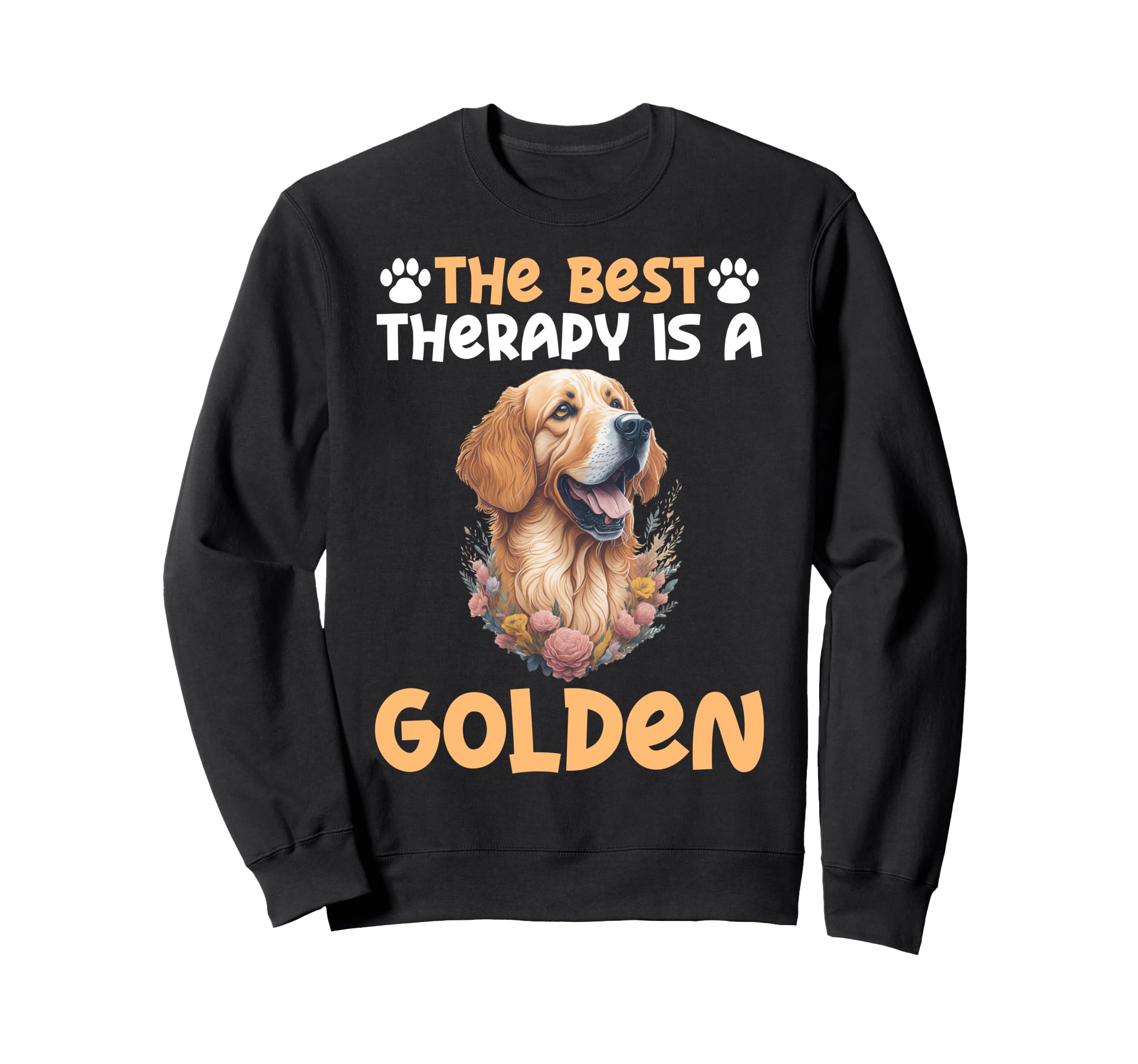 Best Therapy Is Golden Retriever Sweatshirt - Custom Art Print Men Women - T-Shirt, Sweatshirt, Hoodie
