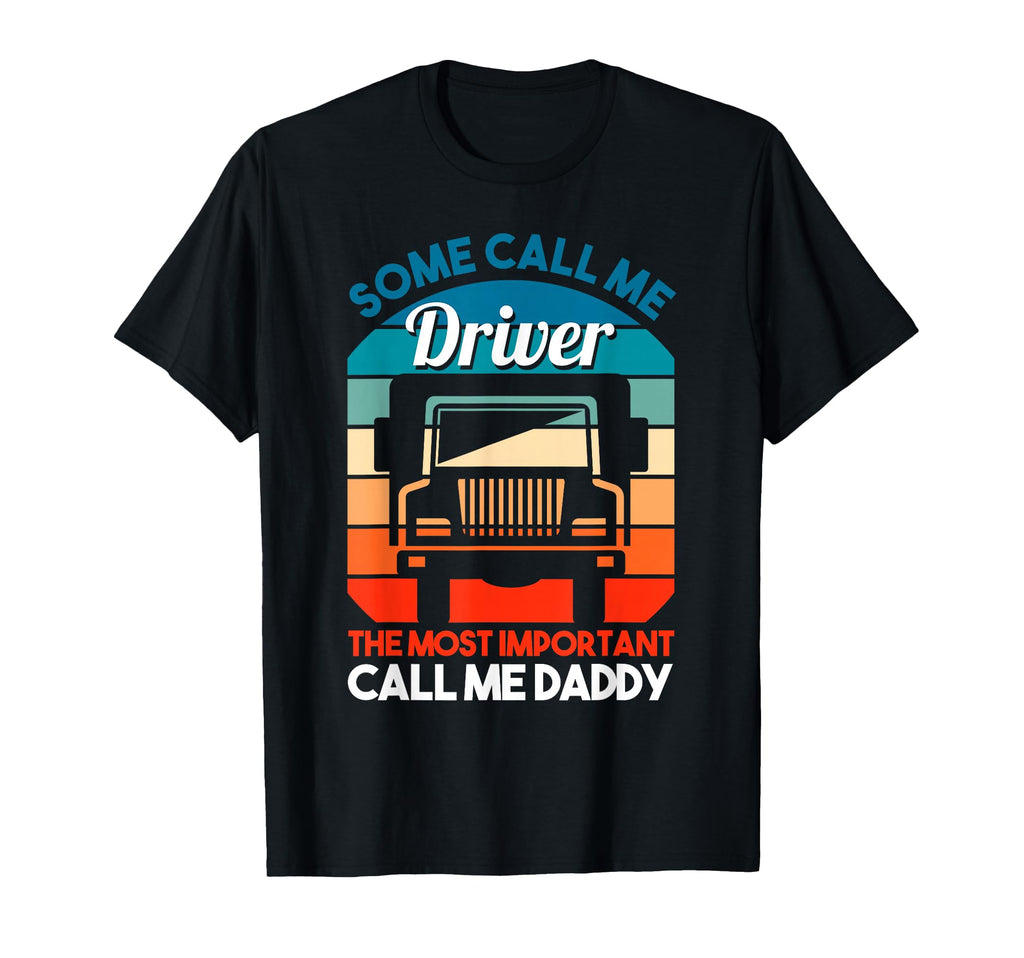 Some Call Me Driver Best Dad Ever T-Shirt - Custom Art Print for Adults - T-Shirt, Sweatshirt, Hoodie
