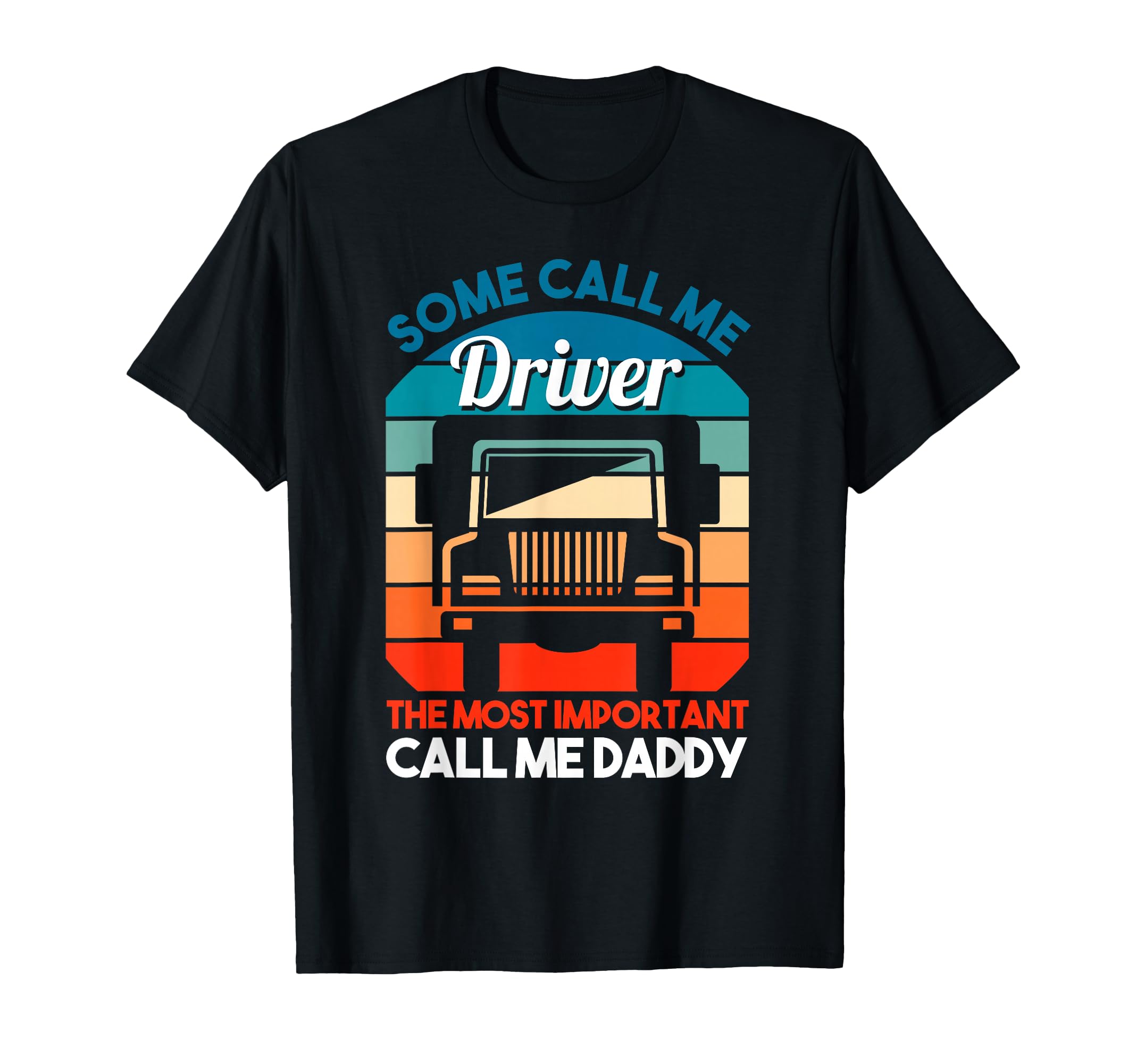 Some Call Me Driver Best Dad Ever T-Shirt - Custom Art Print for Adults - T-Shirt, Sweatshirt, Hoodie