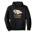 Its Book O Clock Funny Bookworm Book Hoodie - Minimalist Print Unisex - T-Shirt, Sweatshirt, Hoodie