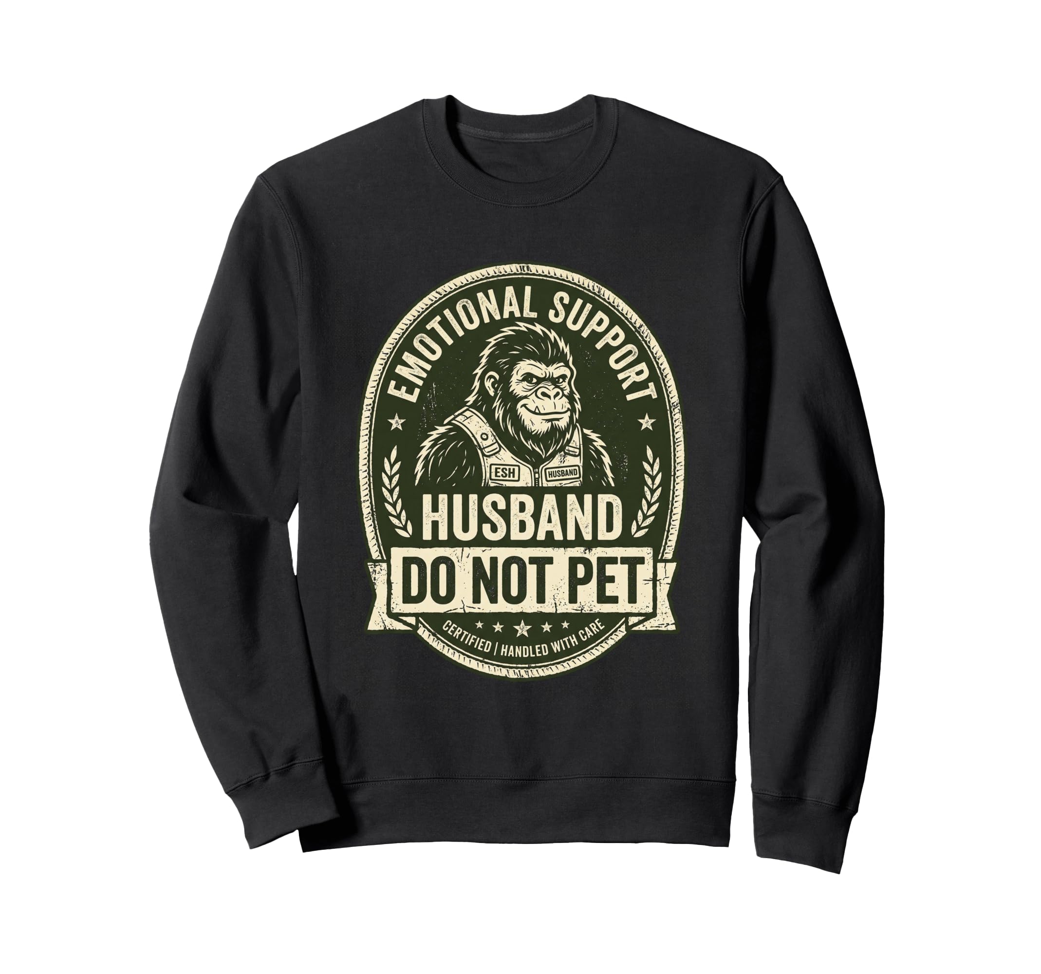 Emotional Support Husband Do Not Sweatshirt - Streetwear Style for Adults - T-Shirt, Sweatshirt, Hoodie