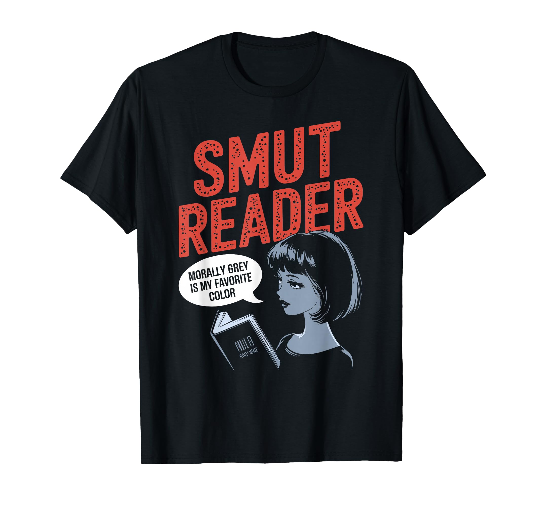 Smut Reader Book Lover Bookworms T-Shirt - Streetwear Style Men Women - T-Shirt, Sweatshirt, Hoodie