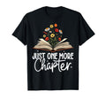 Just One More Chapter Floral Book Reading T-Shirt - Graphic Print Unisex - T-Shirt, Sweatshirt, Hoodie