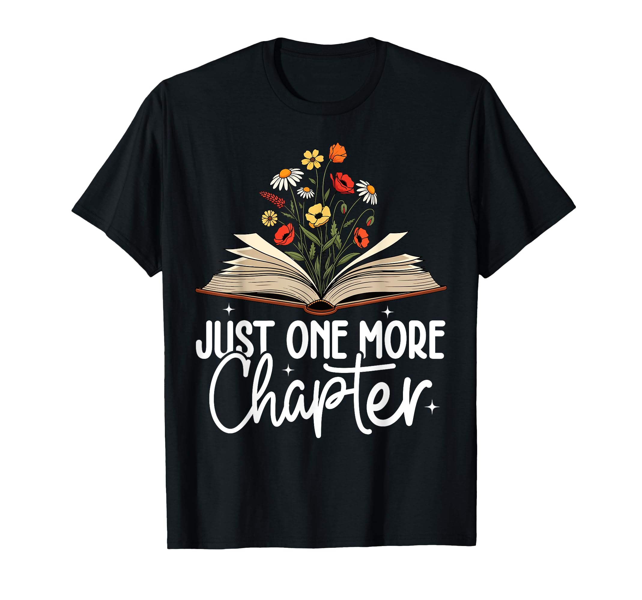 Just One More Chapter Floral Book Reading T-Shirt - Graphic Print Unisex - T-Shirt, Sweatshirt, Hoodie