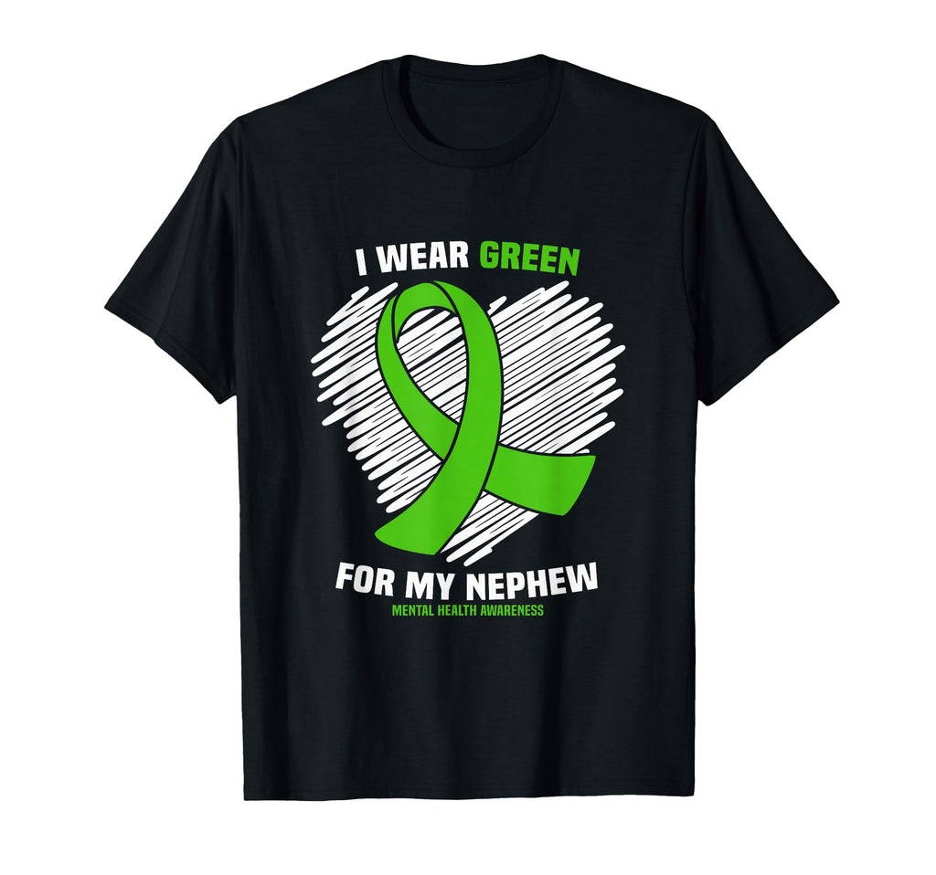 I Wear Green My Nephew Mental Health T-Shirt - Streetwear Style for Adults - T-Shirt, Sweatshirt, Hoodie