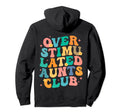 Groovy Overstimulated Aunts Club Funny Hoodie - Trendy Graphic Unisex - T-Shirt, Sweatshirt, Hoodie
