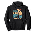Therapy Dogs Make Pawsitive Impact Hoodie - Streetwear Style for Adults - T-Shirt, Sweatshirt, Hoodie