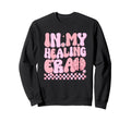 My Healing Era Positive Sweatshirt - Casual Everyday Wear for Adults - T-Shirt, Sweatshirt, Hoodie
