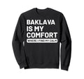 Baklava Self Care Baklava Admirers Food Sweatshirt - Trendy Graphic Unisex - T-Shirt, Sweatshirt, Hoodie
