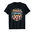 Today I Choose Joy Bible Verse T-Shirt - Casual Everyday Wear Unisex - T-Shirt, Sweatshirt, Hoodie