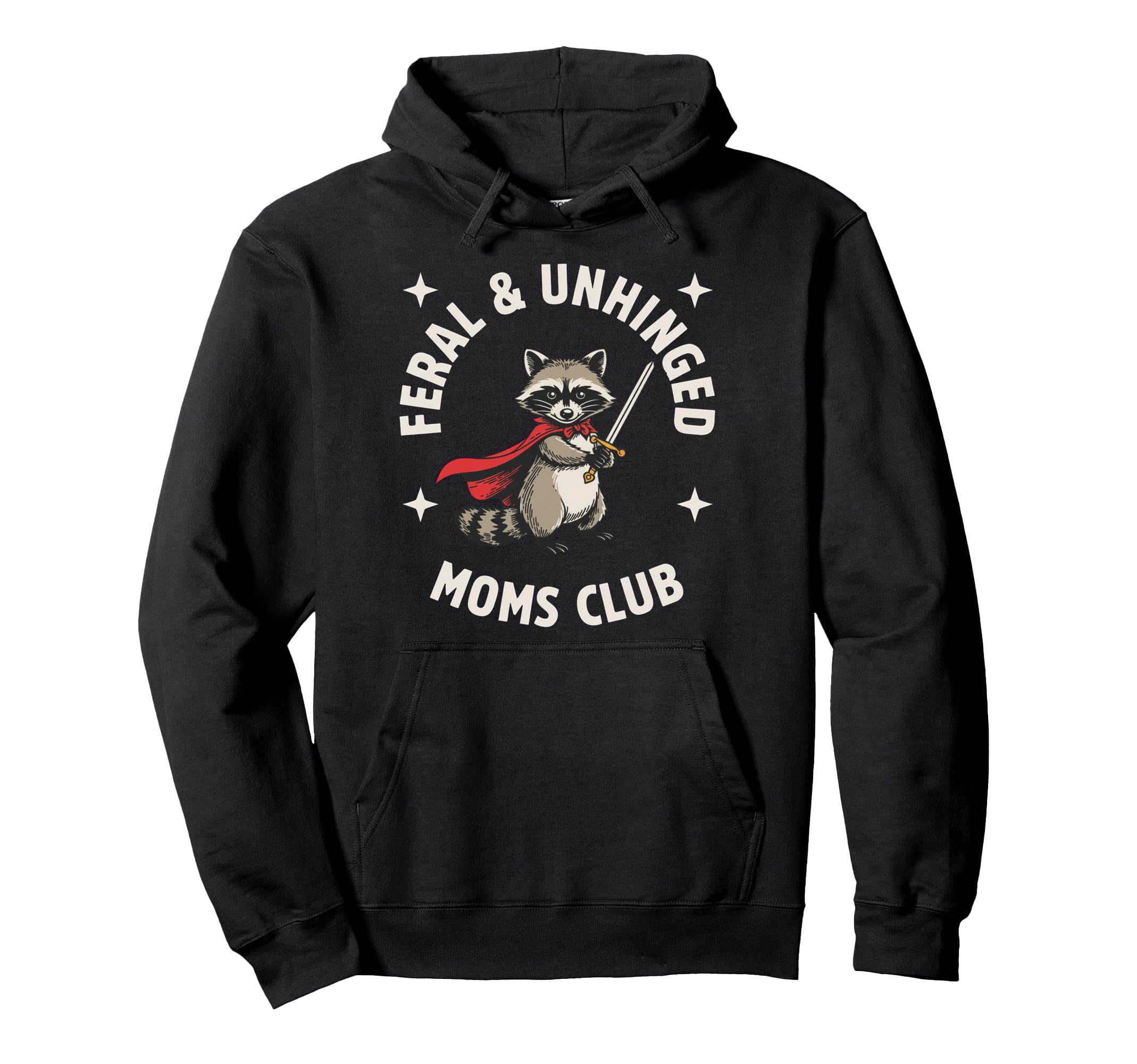 Feral Unhinged Moms Club Raccoon Mom Hoodie - Trendy Graphic Men Women - T-Shirt, Sweatshirt, Hoodie