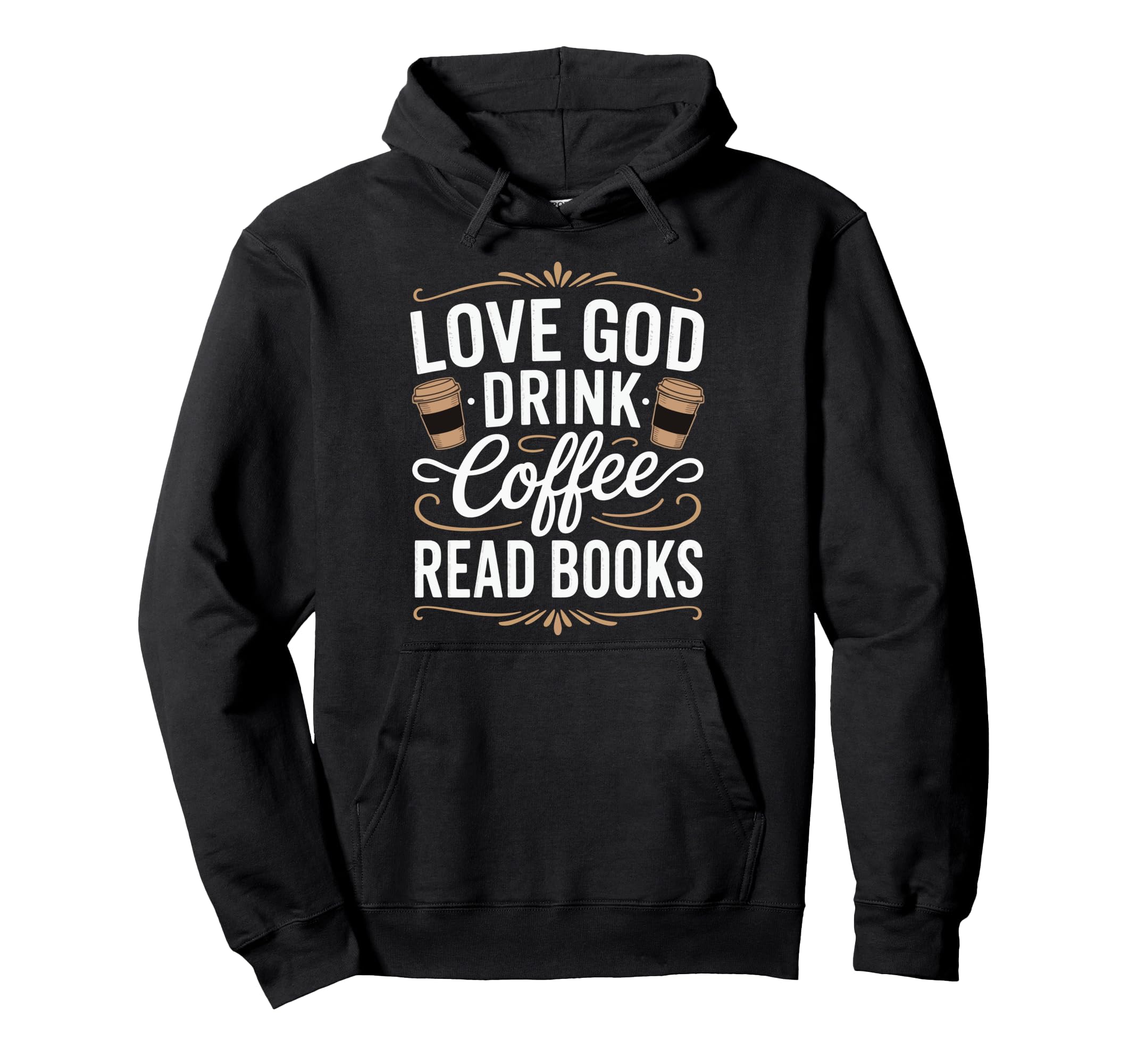 Love God Drink Coffee Read Books Hoodie - Minimalist Print for Adults - T-Shirt, Sweatshirt, Hoodie