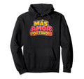 More Loves Please Mas Amor Por Favor Hoodie - Graphic Print for Adults - T-Shirt, Sweatshirt, Hoodie