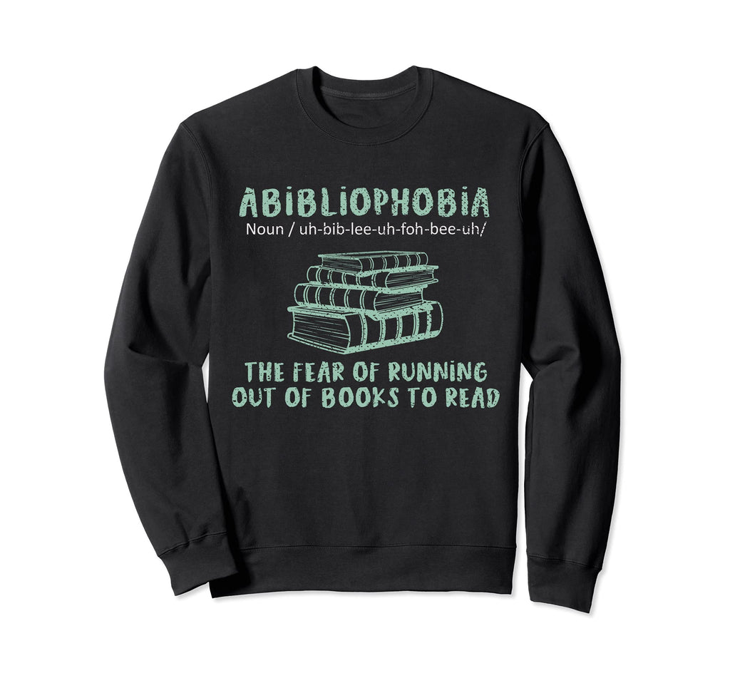 Funny Abibliophobia Bookworm Book Sweatshirt - Unique Graphic for Adults - T-Shirt, Sweatshirt, Hoodie