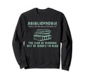 Funny Abibliophobia Bookworm Book Sweatshirt - Unique Graphic for Adults - T-Shirt, Sweatshirt, Hoodie