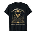 Book Day Keeps Reality Away Fantasy Book T-Shirt - Trendy Graphic Unisex - T-Shirt, Sweatshirt, Hoodie