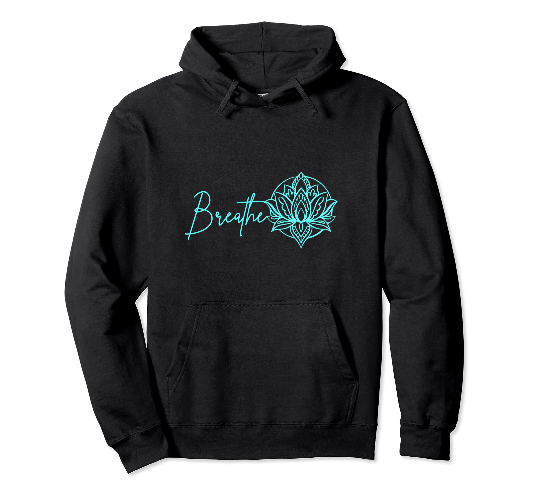 Breathe Lotus Yoga Namaste Zen Hoodie - Custom Art Print for Adults - T-Shirt, Sweatshirt, Hoodie