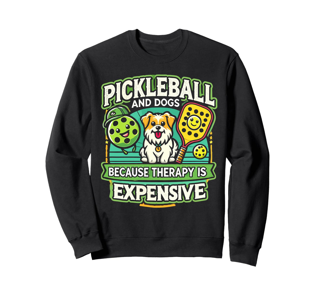 Pickleball And Dogs Because Sweatshirt - Streetwear Style Men Women - T-Shirt, Sweatshirt, Hoodie