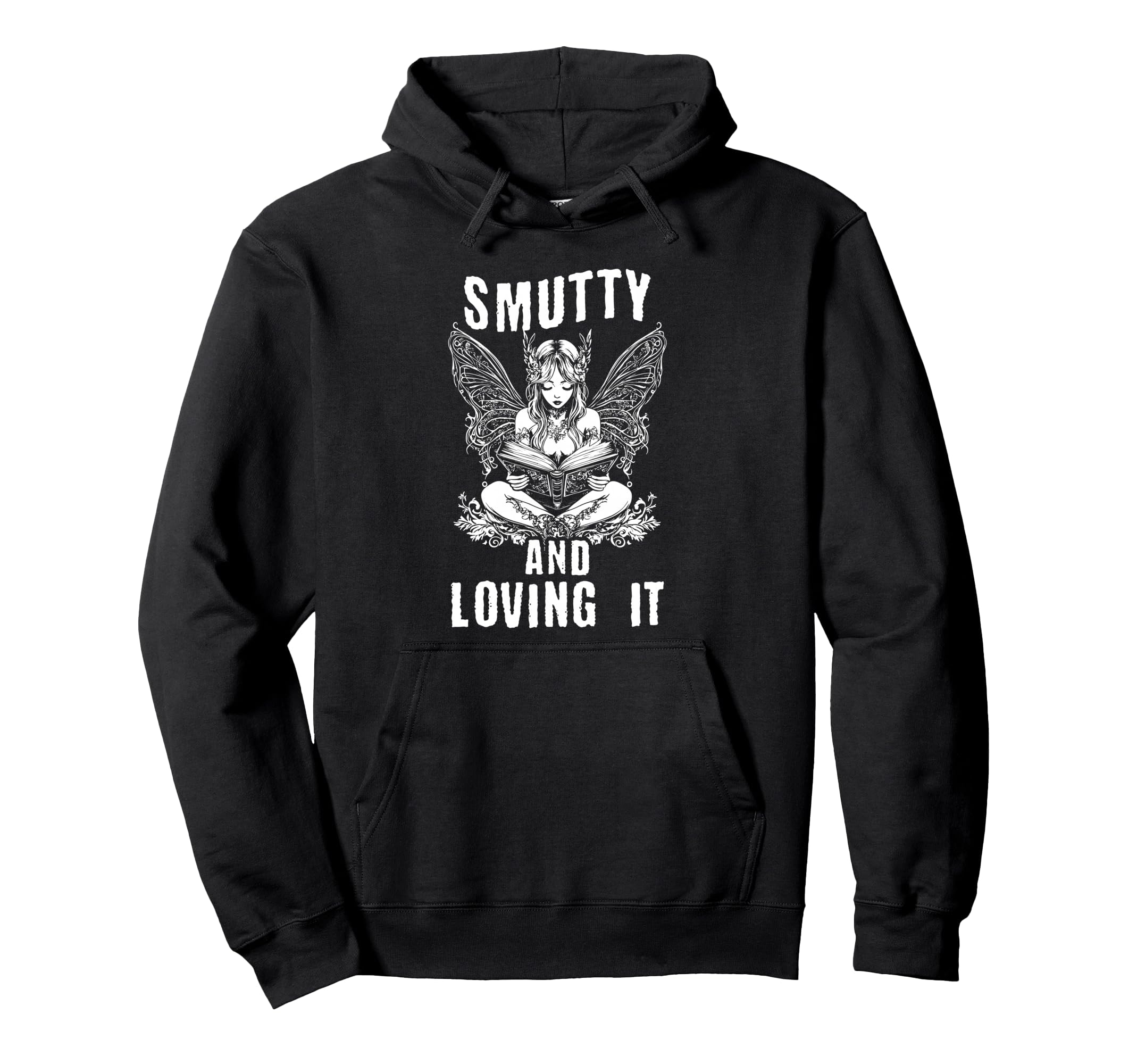 Smutty And Loving It Dark Fantasy Spicy Hoodie - Novelty Apparel Unisex - T-Shirt, Sweatshirt, Hoodie