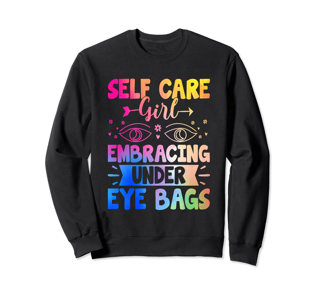 Funny Self Care Love Wellness Sweatshirt - Unique Graphic for Adults - T-Shirt, Sweatshirt, Hoodie