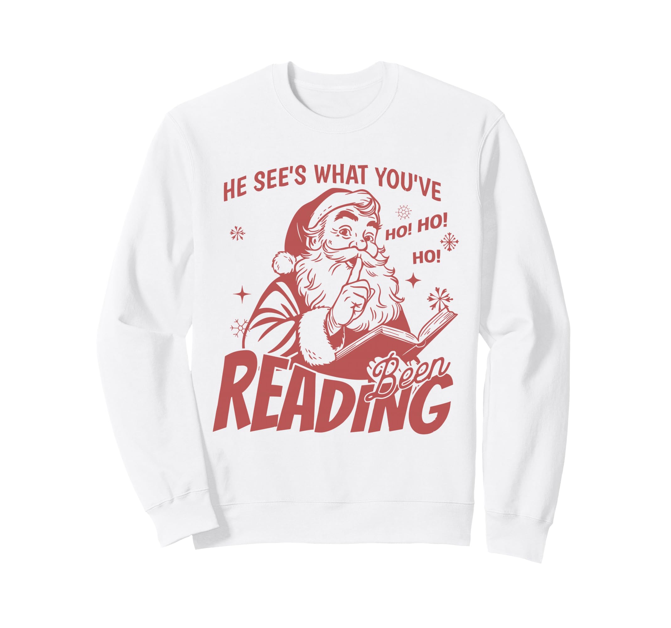 He Sees What Youve Been Reading Santa Sweatshirt - Streetwear Style Unisex - T-Shirt, Sweatshirt, Hoodie