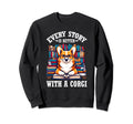Every Story Is Better Corgi Book Sweatshirt - Streetwear Style for Adults - T-Shirt, Sweatshirt, Hoodie