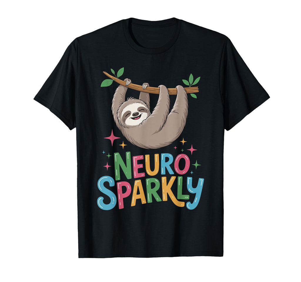 Neuro Sparkly Funny Neurodiverse T-Shirt - Streetwear Style for Adults - T-Shirt, Sweatshirt, Hoodie