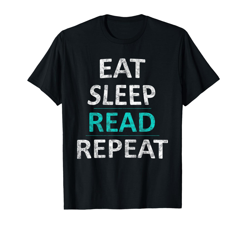 Eat Sleep Read Repeat Funny Book T-Shirt - Fun Novelty Design for Adults - T-Shirt, Sweatshirt, Hoodie