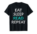 Eat Sleep Read Repeat Funny Book T-Shirt - Fun Novelty Design for Adults - T-Shirt, Sweatshirt, Hoodie