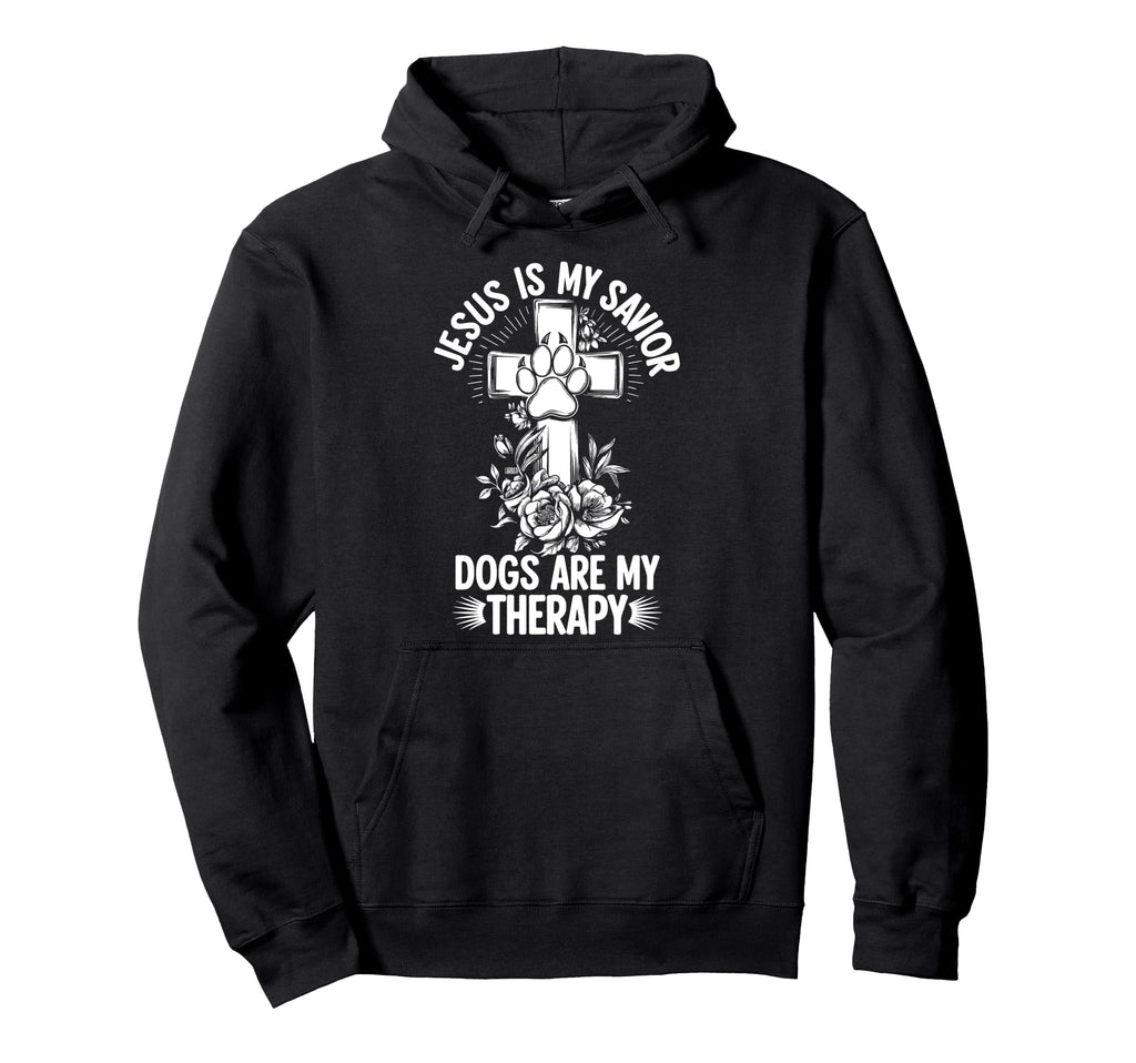 Jesus Is My Savior Dogs Are My Therapy Hoodie - Graphic Print for Adults - T-Shirt, Sweatshirt, Hoodie