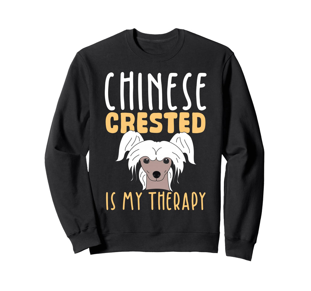 Chinese Crested Dog Is My Therapy Sweatshirt - Custom Art Print for Adults - T-Shirt, Sweatshirt, Hoodie