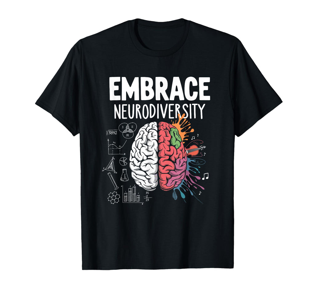 Embrace Neurodiversity Brain Autism T-Shirt - Unique Graphic for Adults - T-Shirt, Sweatshirt, Hoodie